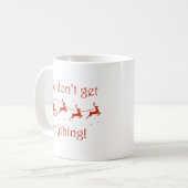 Du bekommst nichts kaffeetasse (Vorderseite Links)
