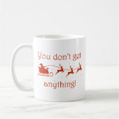 Du bekommst nichts kaffeetasse (Links)