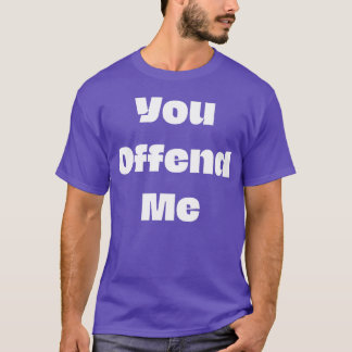Du beleidigst mich lustiger Hippie-Freund der 70er T-Shirt