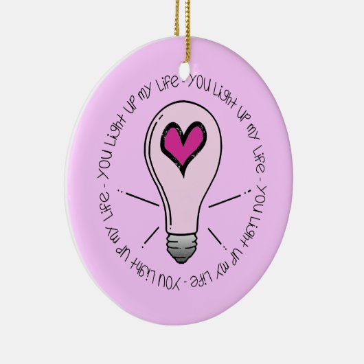 Du beleuchtest mein Leben Keramik Ornament (Rechts)