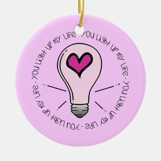 Du beleuchtest mein Leben Keramik Ornament (Vorne)