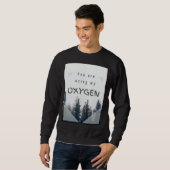 Du benutzt meinen Sauerstoff Sweatshirt (Vorne ganz)