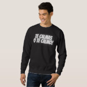 Du beruhigst oder ich beruhige Spanisch Lateinamer Sweatshirt (Vorne ganz)