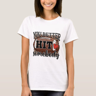 Du Besser Triffst Jemanden Spieltags-Fußball-Saiso T-Shirt