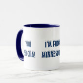 DU BETCHA! ICH BIN AUS MINNESOTA! FUN NIEDLICHE TA TASSE (Vorderseite Links)