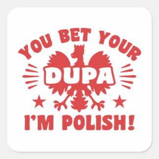 Du bettest deine Dupa Ich bin Polnisch Quadratischer Aufkleber
