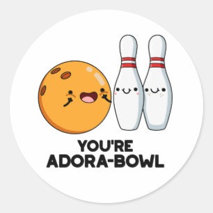 Du bist Adora-Bowl Funny Bowling Pun Runder Aufkleber