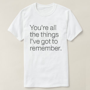 Du bist all die Dinge, an die ich mich aus den 80e T-Shirt
