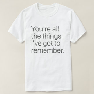 Du bist all die Dinge, an die ich mich aus den 80e T-Shirt