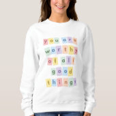 "Du bist aller Dinge würdig" Crewneck Sweatshirt (Vorderseite)