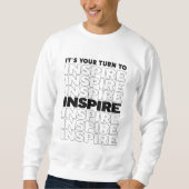 Du bist an der Reihe, Text inspirierendes T-Shi In Sweatshirt (Vorderseite)
