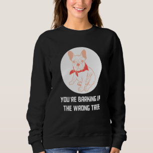 Du bist auf dem Holzweg, Frenchie Franzose Sweatshirt