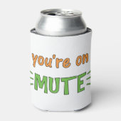 Du bist auf Mute. Dosenkühler (Kanne Vorderseite)