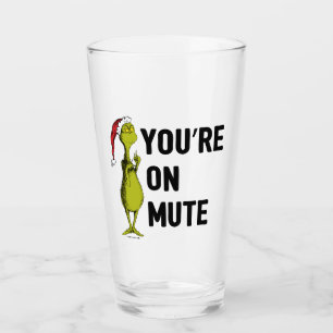 Du bist auf Mute.   Grinch Funny Glas