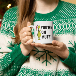 Du bist auf Mute. | Grinch Funny Tasse