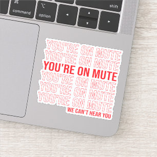Du bist auf Mute, wir können dich nicht hören, d Aufkleber