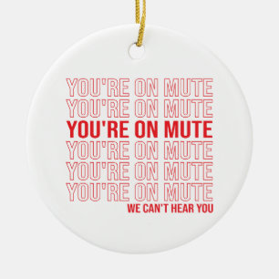 Du bist auf Mute, wir können dich nicht hören, d Keramik Ornament