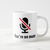 Du bist auf stumm, auf stumm Funny Jumbo-Tasse (Rechts)