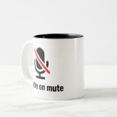 Du bist auf stumm, du bist auf stumm Funny Zweifarbige Tasse (Vorderseite Links)