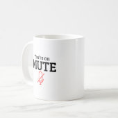 "Du bist auf stumm" lustiges Zitat Kaffeetasse (Vorderseite Links)