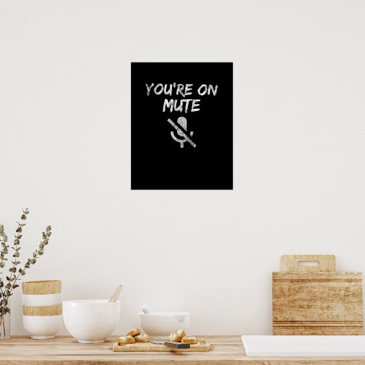 Du bist auf Stumm Poster (Küche)