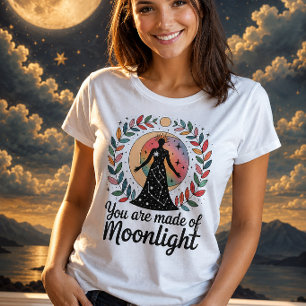 Du bist aus Mondlicht Himmelsgöttin gemacht T-Shirt