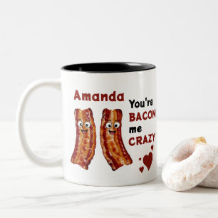 Du bist Bacon Me Crazy Liebe Valentinins Tasse