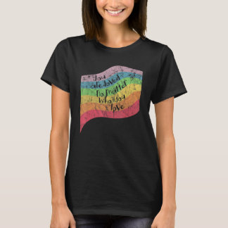 Du bist beliebt, egal wer du LGBT Liebe T-Shirt