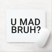 Du bist Bro, U Mad Bruh Funny Meme Design Mousepad (Mit Mouse)