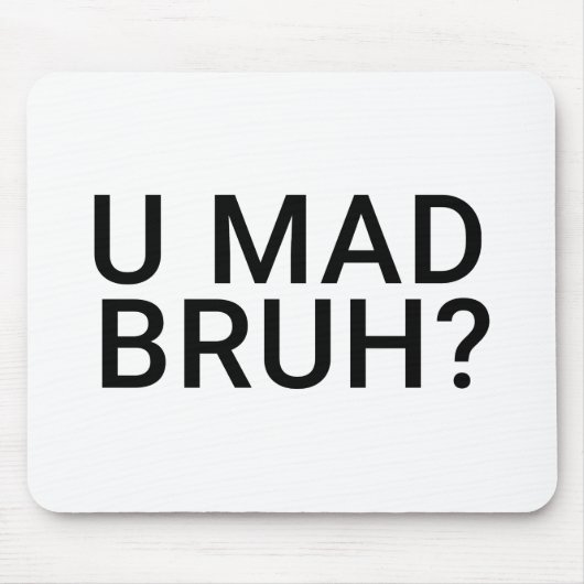 Du bist Bro, U Mad Bruh Funny Meme Design Mousepad (Vorne)
