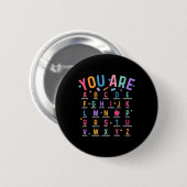 Du bist Buchstaben Alphabet Lerne Abcs Inspiration Button (Vorne & Hinten)