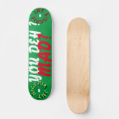 DU BIST DA? VERÜCKT? 7 3/4" Skateboard Deck (Vorderseite)