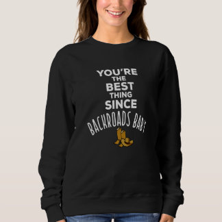 Du bist das Beste seit Backroads Baby Country Sweatshirt