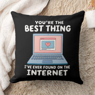 Du Bist Das Beste, Was Ich Je Im Internet Gefunden Kissen