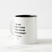 Du bist das Beste, was ich je im Internet gefunden Zweifarbige Tasse (Vorderseite Links)