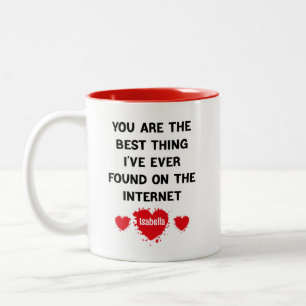 Du bist das Beste, was ich je im Internet gefunden Zweifarbige Tasse