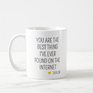Du bist das Beste, was ich je im Netz gefunden hab Kaffeetasse