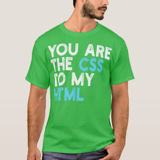 du bist das CSS zu meinem HTML T-Shirt