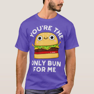 Du bist das einzige Brötchen für mich Cute Burger T-Shirt