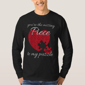 Du bist das fehlende Stück zu meinem Puzzle Valent T-Shirt