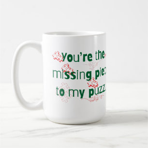 Du bist das fehlende Teil meines Puzzles Zitat für Kaffeetasse