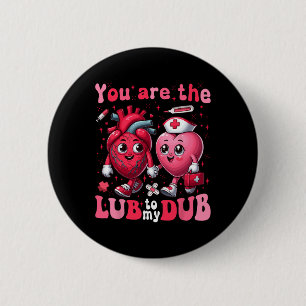 Du bist das Glück meines Dub Cvicu Nurse Valentine Button