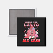 Du bist das Glück meines Dub Cvicu Nurse Valentine Magnet (Vorderseite/Rückseite)