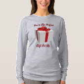 Du bist das perfekte Geschenk für mein langes T-Sh T-Shirt (Vorderseite)