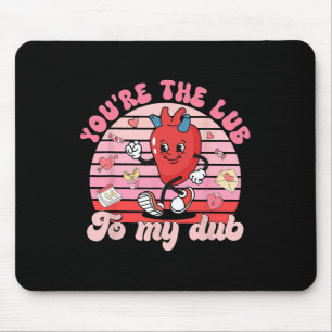 Du bist das Schmiermittel für meine Dub-Krankensch Mousepad