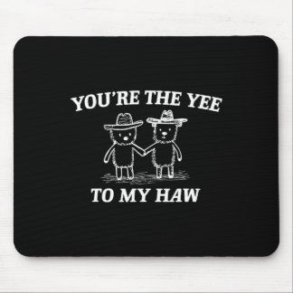 Du bist das Yee zu meinem Haw Western Valentinsbär Mousepad