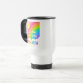 Du bist dein eigener Regenbogen Reisebecher (Vorderseite Links)