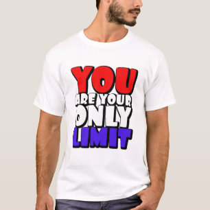 Du bist deine einzige Grenze - Motivationskunst. T-Shirt