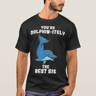 Du bist Delfin-weise die beste Schwester am Tag de T-Shirt