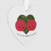 Du bist der Apfel meines Auges Ornament (Vorderseite)